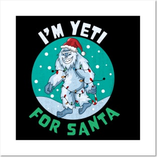 I'm Yeti for Santa I'm Ready for Christmas Yeti Xmas Posters and Art